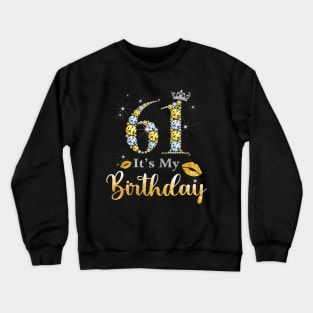 It's My 61st Birthday Crewneck Sweatshirt